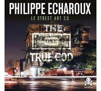 Philippe Echaroux: Le street art 2.0