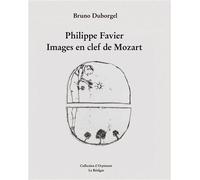 Philippe Favier - Images en clef de Mozart - Bruno Duborgel - Le Realgar - broché - Essai