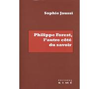 Philippe Forest, l'autre côté du savoir