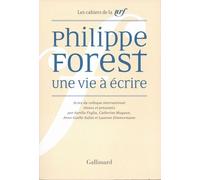 Philippe Forest: Une vie à écrire