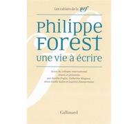 Philippe Forest: Une vie à écrire