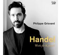 Philippe Grisvard G.F. Handel: Works for Keyboard (CD) Album