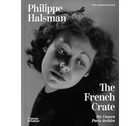 Philippe Halsman: The French Crate: The Unseen Paris Archive