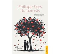 Philippe hors du paradis - Antoine Seigler - Jets D'encre - broché - Roman