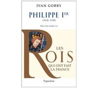 Philippe Ier - Père De Louis Vi Le Gros