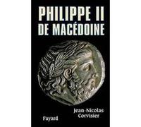 Philippe II de Macédoine Jean-Nicolas Corvisier (Auteur)