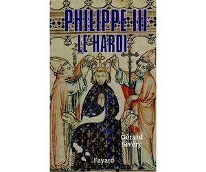 Philippe III le Hardi - Gérard Sivéry - Fayard - broché - Biographie