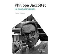 Philippe Jaccottet Le combat invisible - Fabien Vasseur - Presses Polytechniques Romandes - broché - Essai