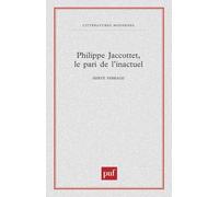 Philippe Jaccottet, le pari de l'inactuel: Le pari de l'inactuel
