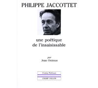 Philippe Jaccottet: Une poétique de l'insaisissable