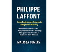 PHILIPPE LAFFONT: From Engineering Dreams to Hedge Fund Mastery - The Visionary Founder of Coatue Management Who Blended Technology, Strategy, and Global Investing to Redefine the World of Finance