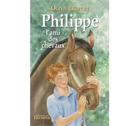 Philippe, l'ami des chevaux - Olivier Ripert - Triomphe Eds Du - broché - Roman junior