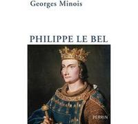 Philippe le Bel Georges Minois (Auteur)