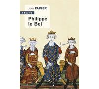Philippe le Bel - Jean Favier - Tallandier - Poche - Biographie