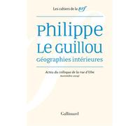 Philippe Le Guillou – Géographies intérieures – Actes du colloque de la rue d'Ulm (nov.2019)– Broché