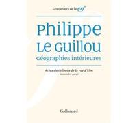 Philippe Le Guillou, Géographies intérieures Collectif (Auteur), Luc Vigier (Edité par)
