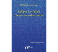 Philippe Le Guillou L'Emprise des modèles paternels - Michelle Ruivo-Coppin - Orizons - broché - Essai