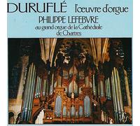 Philippe Lefebvre [au Grand Orgue de la Cathédrale Notre-Dame de Chartres] - DurufleScherzo Op2 [Import]