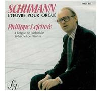 Philippe Lefebvre - L'Oeuvre pour Orgue