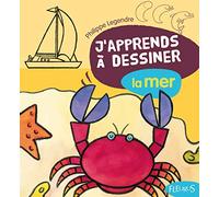 Philippe legendre - j apprends à dessiner - La mer - fleurus
