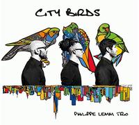 Philippe Lemm Trio - City Birds