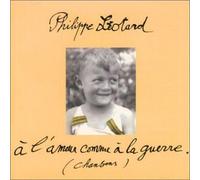 Philippe Léotard - A L'Amour Comme à La Guerre