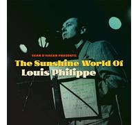 Philippe, Louis - Sean O Hagan Presents/The Sunshine Wolrd of Louis Philippe