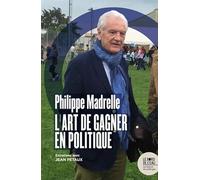 Philippe Madrelle: L'art de gagner en politique