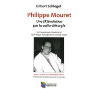 PHILIPPE MOURET. UNE R(ÉVOLUTION) PAR LA COELIO-CHIRURGIE