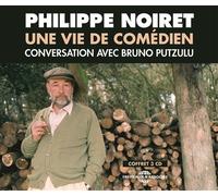 Philippe noiret une vie de comedien, conversation avec bruno putzulu Conversation avec Bruno Putzulu - PHILIPPE NOIRET, BRU - Frémeaux & Associés - Texte lu (CD) - Textes lus CD
