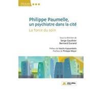 Philippe Paumelle, un psychiatre dans la cité: La force du soin