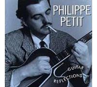 Philippe Petit - Guitar Reflections [Import]