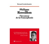 Philippe Rossillon, l'inventeur de la francophonie - Bernard Lecherbonnier - Descartes Et Cie - broché - Essai