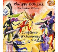 Philippe Roussel & quatuor debussy - Comptines et chansons/vol.2