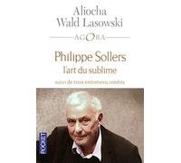 Philippe Sollers l'art du sublime