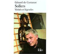 Gérard de Cortanze – Philippe Sollers : Vérités et légendes – Poche – Gallimard