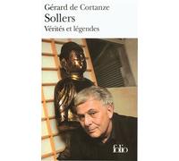 Philippe Sollers Vérités et légendes - Gérard de Cortanze - Gallimard - Poche - Biographie
