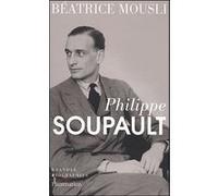 Béatrice Mousli – Philippe Soupault – Biographie – Broché