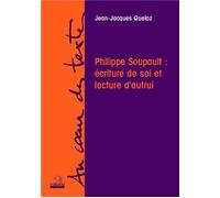Philippe Soupault : Écriture De Soi Et Lecture DAutrui
