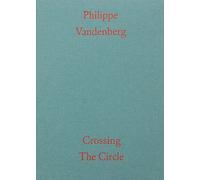 Philippe Vandenberg: Crossing the Circle