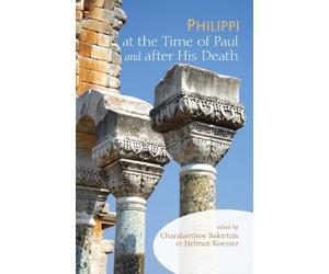 [Philippi at the Time of Paul and after His Death:] [By: Bakirtzis, Charalambos] [September, 2009]