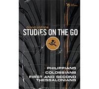 Philippians, Colossians, First and Second Thessalonians, Studies on the Go David Olshine (Auteur)