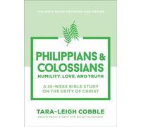 Philippians & Colossians (The Bible Recap Knowing God Series) Humility, Love, and Truth--A 10-Week Bible Study on the Deity of Christ - Tara-Leigh Cobble - Bethany House Publishers - ebook (ePub) - Li