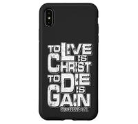 Philippiens 1:21 « Vivre est Christ, Mourir est Gain » Coque pour iPhone XS Max