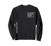 Philippiens 4:13, Force to Encourage You in Hard Times Sweatshirt