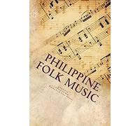 Philippine Folk Music: Passing The Culture In This Generation