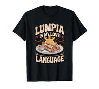Philippine Lumpia is My Love Language Pinoy Food Spring Roll T-Shirt