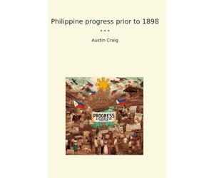 Philippine progress prior to 1898