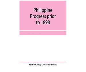 Philippine Progress Prior To 1898
