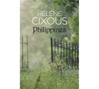 Philippines by Cixous & Helene Centre de Recherches en Etudes Feminines at Paris VIII University & France Cixous, Helene, Cixous, Hlne (Auteur)